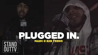 Marc D B2B Teeno - Plugged In Freestyle S1 Ep. 3 | Stand Out TV