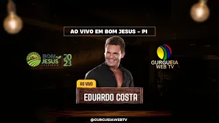 Eduardo Costa: Melhores Momentos na Bom Jesus Agroshow 2023