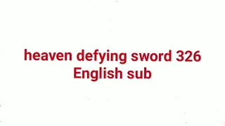 heaven defying sword 326 English sub