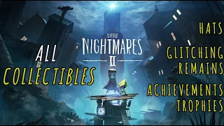 Little Nightmares 2 FULL GAME - All Collectibles - Hats, Glitching Remains, Rare Achievements