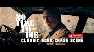 Classic Bond Chase Scene | 007 | No Time to Die | 2021