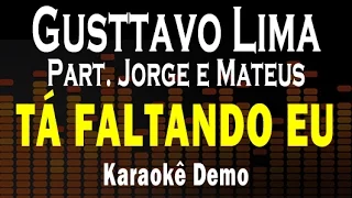 Gusttavo Lima e Jorge e Mateus - Tá faltando eu - Karaokê/Playback (Demonstração)