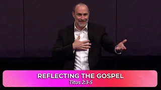 REFLECTING THE GOSPEL - Part 1 // Mother's Day 2024 // May 12, 2024