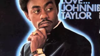 Johnnie Taylor - Just the One (I've Been Looking For)