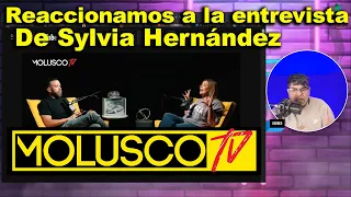 Reacción a entrevista de Sylvia Hernández con Molusco Tv #molusco