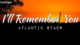 I'll Remember You | by Atlantic Starr | @keirgee Lyrics Video