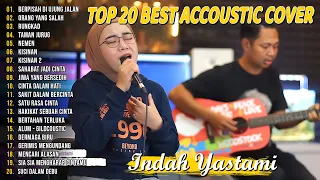 Indah Yastami Top 20 Best Akustik Terpopuler | Berpisah Di Ujung Jalan | Indah Yastami Full Album