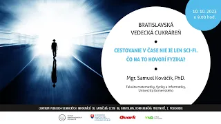 Cestovanie v čase nie je len sci-fi. Čo na to hovorí fyzika? (Samuel Kováčik)