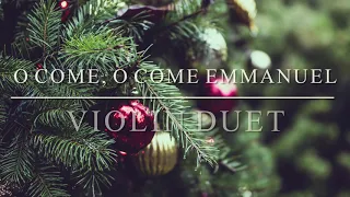 O Come, O Come Emmanuel (Violin Duet)