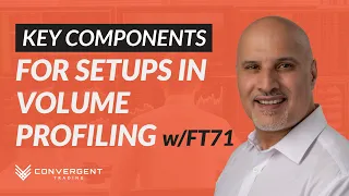 Key Components for Setups in Volume Profiling | Webinar with FuturesTrader71 & Convergent Trading