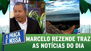 Marcelo Rezende traz as notícias do dia | A Praça É Nossa (09/03/17)