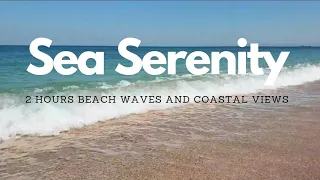 Sea Serenity: Beach Waves and Coastal Views #Relaxation #Sea #Nature #Meditation