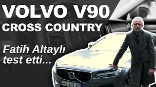 Fatih Altaylı ile Teke Tek Test: Yeni "Volvo V90 Cross Country"