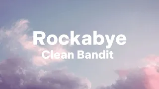 Clean Bandit ft. Sean Paul & Anne-Marie - Rockabye | So, rockabye baby, rockabye. I'm gonna rock you