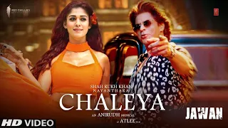 chaleya Jawan Song [ Lyrics ] Arijit Singh | Shah Rukh khan | Nayanthara | Atless | Anirudh,new song