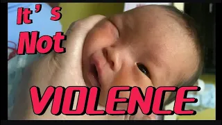 Beating baby!? It’s NOT VIOLENCE!!