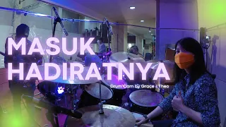 MASUK HADIRATNYA/TUHAN HADIR - Grace J.Theo (Drum Cam)