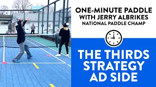 One-Minute Paddle — The Thirds Strategy: Attacking the Ad Court