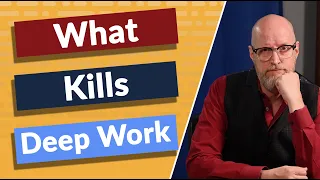 What is Killing Your Deep Work Ability