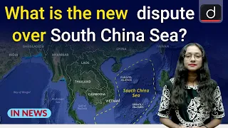 What is the new dispute over South China Sea? । In News । Drishti IAS English