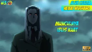 MUNCULNYA MUSUH BARU !!! ALUR CERITA HEIBAI WUSHUANG PART 3 SEASON 2