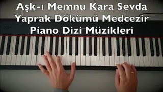 Aşk-ı Memnu Kara Sevda Yaprak Dökümü Medcezir | Piano Dizi Müzikleri (40 Min.) Turkish TV Series