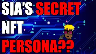 Sia has a secret NFT persona and other NFT News