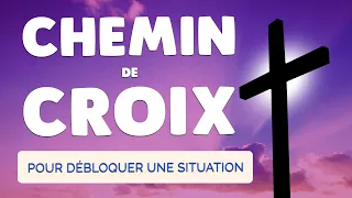 🙏 CHEMIN de CROIX 🙏 Puissante Prière pour Débloquer Toute Situation