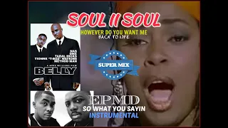 Soul ll Soul However Do You Want Me Mixed with EPMD So What You Sayin Instrumental