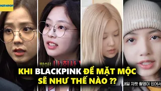 Khi Blackpink để mặt mộc sẽ như thế nào ??