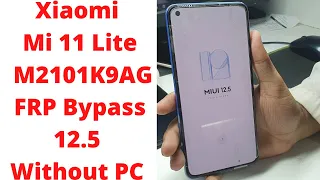 Xiaomi Mi 11 Lite FRP Bypass 12.5 Without PC || xiaomi mi 11 lite frp bypass || redmi m2101k9ag frp