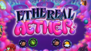 ETHEREAL AETHER | Sound Update 6 | (My Singing Monsters)