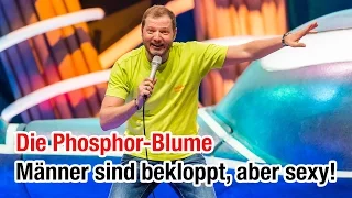 Die Phosphor-Blume | Mario Barth - Männer sind bekloppt, aber sexy!