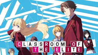 Classroom of the Elite - All Opening & Ending Songs Collection (Season 1, 2 & 3)