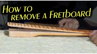 How to remove a Fretboard