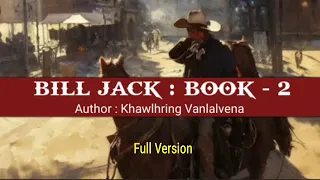 BILL JACK : BOOK - 2 | Author : Khawlhring Vanlalvena