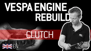 VESPA ENGINE REBUILD 🔩| Part 7 | CLUTCH | Tutorial {English}