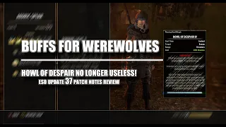 Werewolf Buffs! Howl of Despair No Longer USELESS - ESO Update 37 Week 1 PTS Patch Notes Review