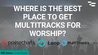 Where To Get MultiTracks for Worship