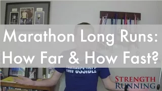 Marathon Long Runs: How Long and How Fast?