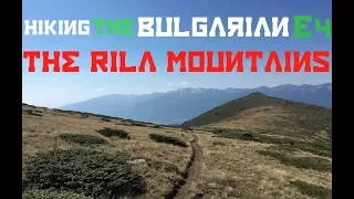 Hiking The Bulgarian E4 - The Rila Mountains  [Balkans Ep4]