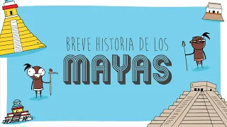 Una breve historia de los Mayas