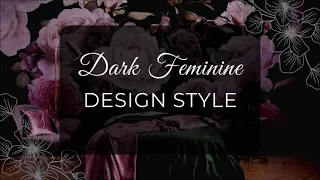 Dark Feminine Interior Design Style | Design Trends