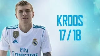 Toni Kroos Goals & Skills 2017-18