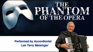 Phantom Of The Opera.  Lee Terry Meisinger -  Accordion. Roland FR-8X V, & FR-7x .