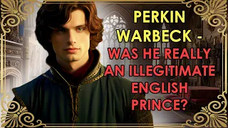 The Royal Pretender Who Could Have Been A Prince?... | Perkin Warbeck | The Wars Of The Roses