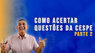 COMO ACERTAR QUESTÕES DA CESPE - PARTE 2 - Concurso Público