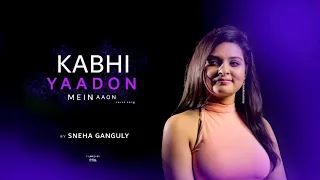 Kabhi yaadon mein aaun | Cover song | Sneha Ganguly | Abhijeet Bhattacharya