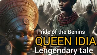 Pride of the BENIN's. QUEEN IDIA's Legendary tale. #africantales #beninkingdom