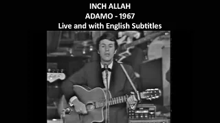 Inch Hala - Adamo - 1967 - Live and with English Subtitles